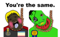 You're the same.